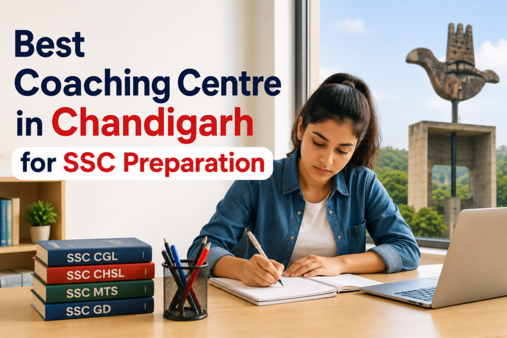 Best Coaching Centre in Chandigarh for SSC Preparation