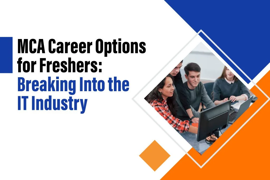 mca career options for freshers breaking into the it industry